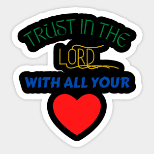 Trust In The Lord With All Your Heart Sticker